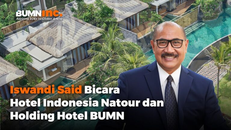 Breaking News; Iswandi Said Bicara Hotel Indonesia Natour dan Holding Hotel BUMN